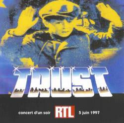 Trust : Concert d'un Soir - RTL 1997